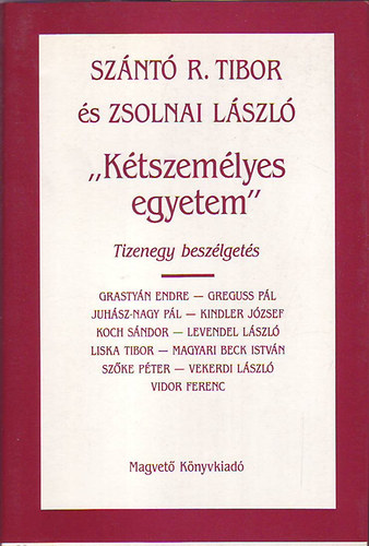 Zsolnai Lszl; Sznt R. Tibor - "Ktszemlyes egyetem" (Tizenegy beszlgets)