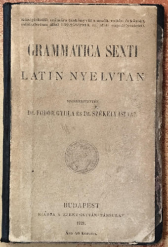 Fodor Gyula-Székely István - Grammatica sexti - Latin nyelvtan