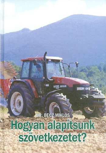 Becz Mikls - Hogyan alaptsunk szvetkezetet?