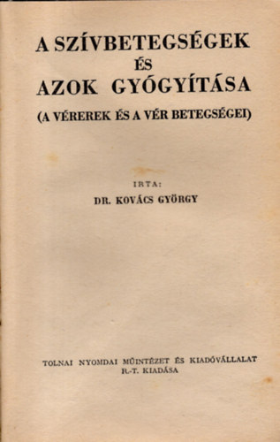Dr. Kov�cs Gy�rgy - A sz�vbetegs�gek �s azok gy�gy�t�sa