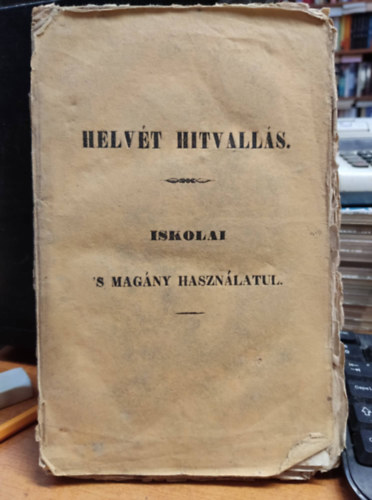 Helvét hitvallás - iskolai 's magány használatúl.