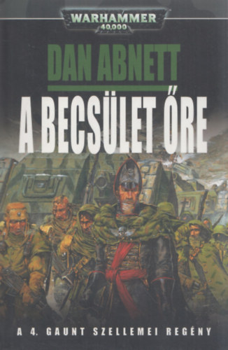 Dan Abnett - A becsület őre - Warhammer 40.000