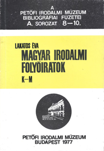 Lakatos va - Magyar irodalmi folyiratok K-M  A. sor. 8-10.