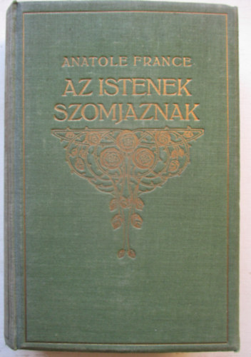 Anatole France - Az istenek szomjaznak