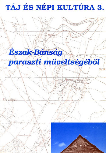 Juhsz Antal (Szerk) - szak-Bnsg paraszti mveltsgbl