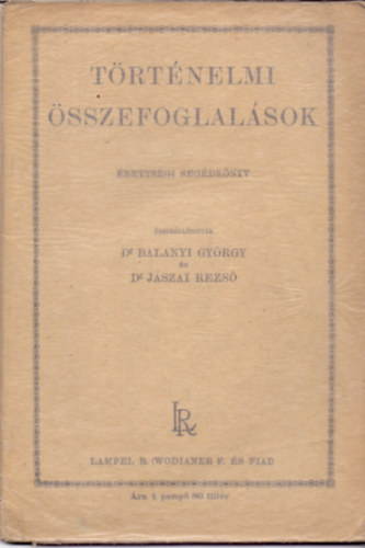 Dr. Balanyi Gyrgy - Dr. Jszai Rezs (szerk.) - Trtnelmi sszefoglalsok