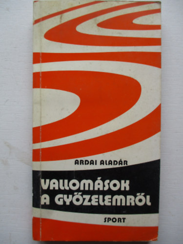 Ardai Aladr - Vallomsok a gyzelemrl