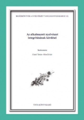 Gecs Tams; Kiss Zoltn (szerk.) - Az alkalmazott nyelvszet integritsnak krdsei