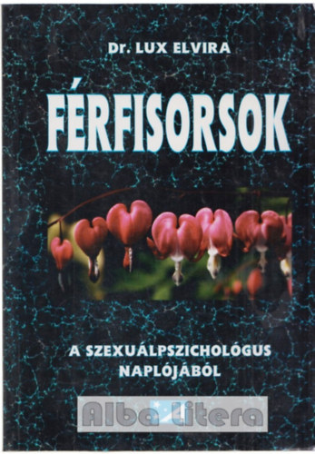 Dr. Lux Elvira - F�rfisorsok - A szexu�lpszichol�gus napl�j�b�l