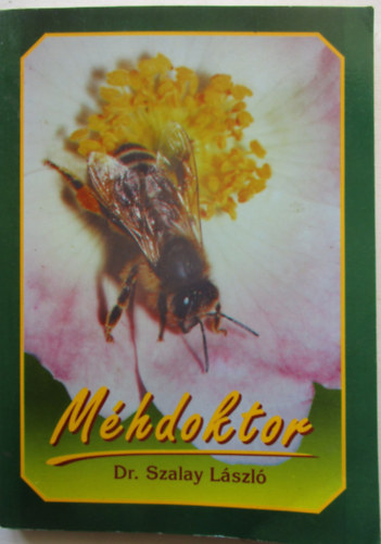 Dr. Szalay László - Méhdoktor