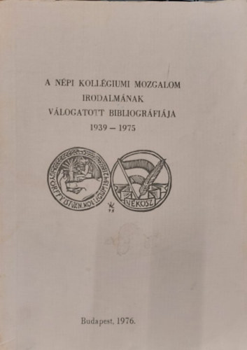Ill�s Zsuzsa - A n�pi koll�giumi mozgalom irodalm�nak v�logatott bibliogr�fi�ja 1939-1975