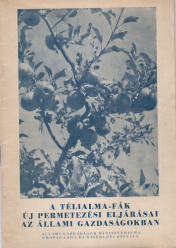 Balogh Sándor - A télialma-fák új permetezési eljárásai az állami gazdaságokban