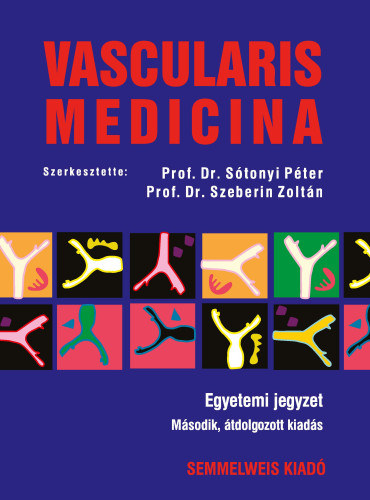 Prof. Dr. S�tonyi P�ter, Prof. Dr. Szeberin Zolt�n - Vascularis medicina