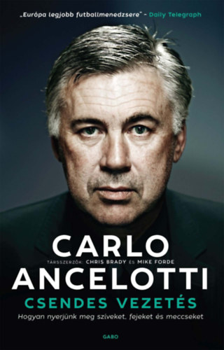 Carlo Ancelotti, Chris Brady, Mike Forde - Csendes vezetés