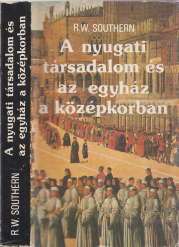 R.W. Southern - A nyugati társadalom és az egyház a középkorban