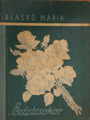 Blask Mria - Ezstcsokor