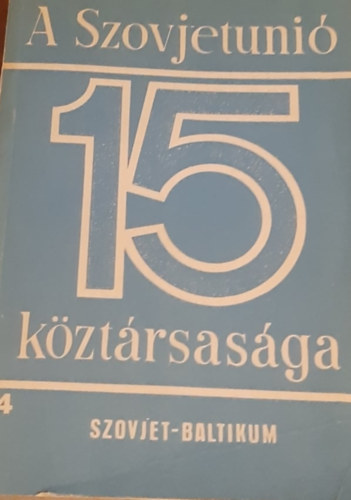 A Szovjetunió 15 köztársasága 4. (Szovjet-Baltikum)