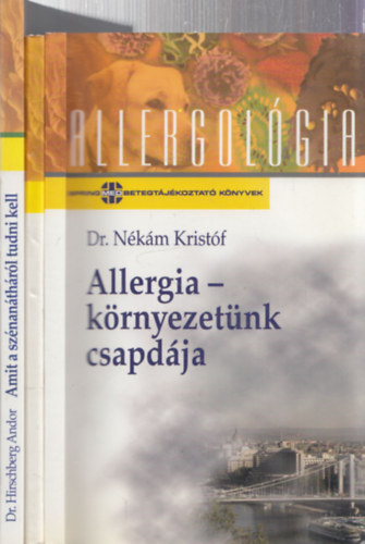 Allergia - k�rnyezet�nk csapd�ja + Az allergia rejt�lye + Amit a sz�nan�th�r�l tudni kell (3 db)