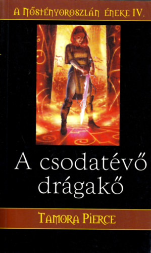 Pierce, Tamora - A csodatévő drágakő - A Nőstényoroszlán éneke IV.