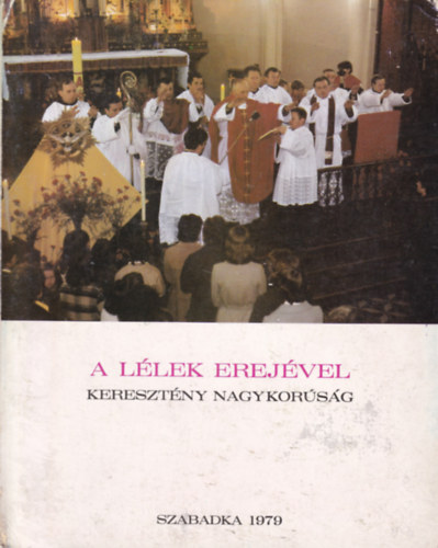 Lner Istvn (szerk.) - A llek erejvel - Keresztny nagykorsg