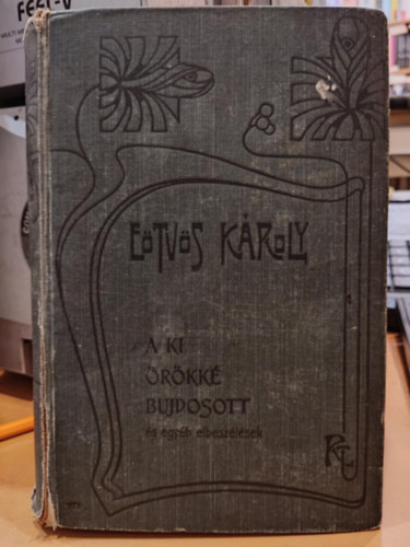 Eötvös Károly - A ki örökké bujdosott (és egyéb elbeszélések)- Eötvös Károly munkái III.