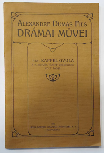 Kappel Gyula - Alexandre Dumas Fils drmai mvei - 1913 -