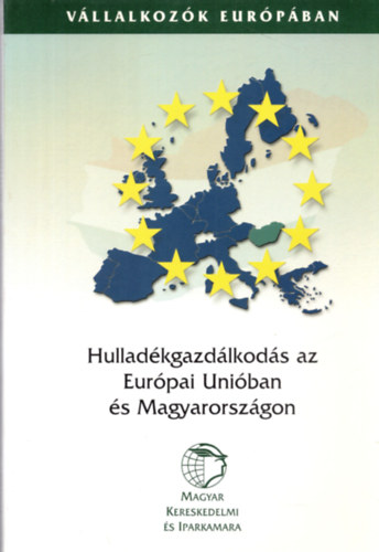 Brczi Istvn; Brczi Istvn Dr. Biczk Gyula Magosny Zsuzsa Dr. Rdey kos - Hulladkgazdlkods az Eurpai Uniban s Magyarorszgon