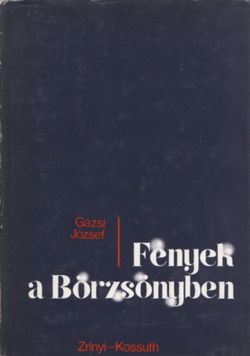Gazsi Jzsef - Fnyek a Brzsnyben