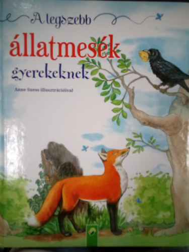 Karla S. Sommer, Anne Suess - A legszebb llatmesk gyerekeknek
