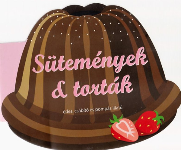Major Mria (szerk.) - Stemnyek & tortk - des, csbt s pomps illat