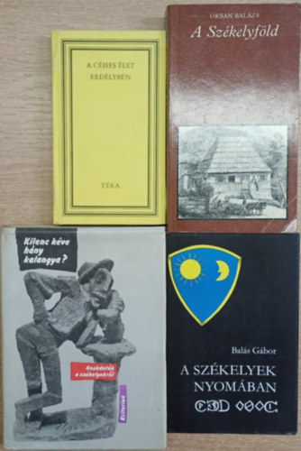 Kovách Géza, Binder Pál, Orbán Balázs, Vöő Gabriella - 4 db könyv Erdélyről: A céhes élet Erdélyben - A Székelyföld - A székelyek nyomában - Kilenc kéve hány kalangya? (Anekdoták a székelyekről)