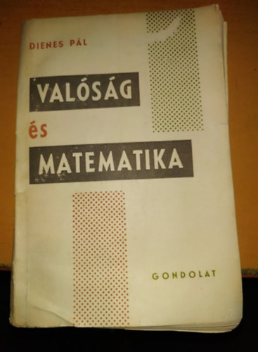 Dienes Pál - Valóság és matematika