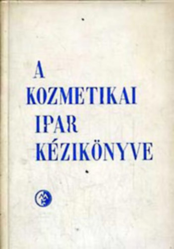 Hajdu Imre szerk. - A kozmetikai ipar kziknyve