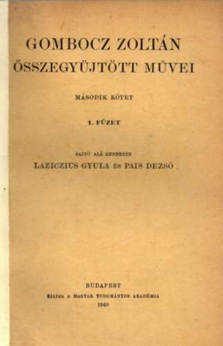 Laziczius Gy.-Pais D. (szerk.) - Gombocz Zoltn sszegyjttt mvei II. 1. fzet