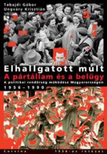 Ungv�ry Kriszti�n - 2 db Ungv�ry Kriszti�n k�nyv: A magyar honv�ds�g a m�sodik vil�gh�bor�ba + Elhallgatott m�lt