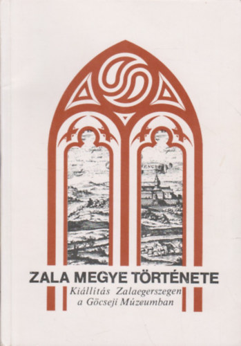 Zala megyei m�zeumok - Zala Megye t�rt�nete