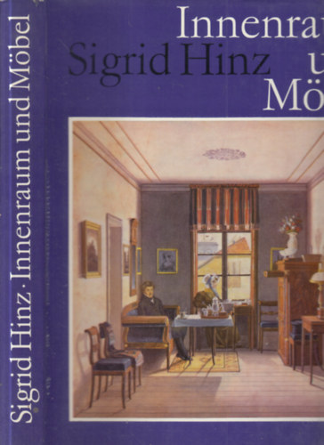 Sigrid Hinz - Innenraum und Möbel - Von der Antike bis zur Gegenwart