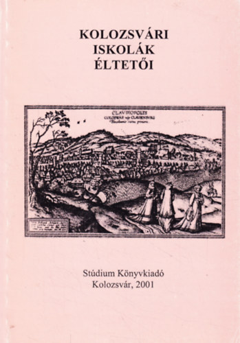 Szőcs Judit (szerk.) - Kolozsvári iskolák éltetői