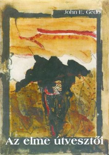 Gedo, Johne. - Az elme tveszti