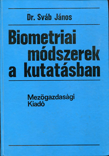Dr. Svb Jnos - Biometriai mdszerek a kutatsban (Dediklt)
