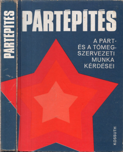 Lajtai Vera szerk. - Pártépítés - A párt-és tömegszervezeti munka kérdései