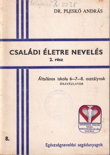 Dr. Pleskó András - Családi életre nevelés 2. rész Általános iskola 6-7-8. osztálynak