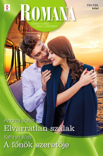 Kathryn Ross, Andrea Bolter - Romana 731.-732. - Elvarratlan szálak; A főnök szeretője