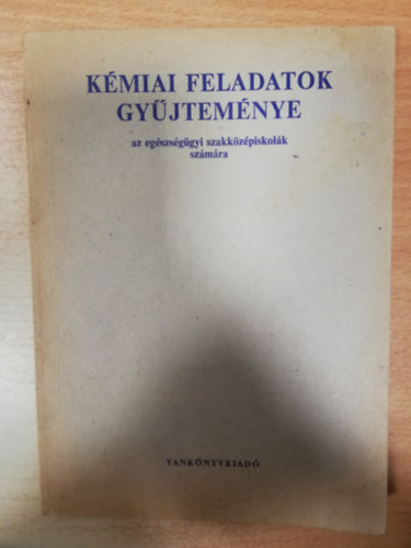 Kovcs Lszl - Kmiai feladatok gyjtemnye az egszsggyi szakkzpiskolk szmra
