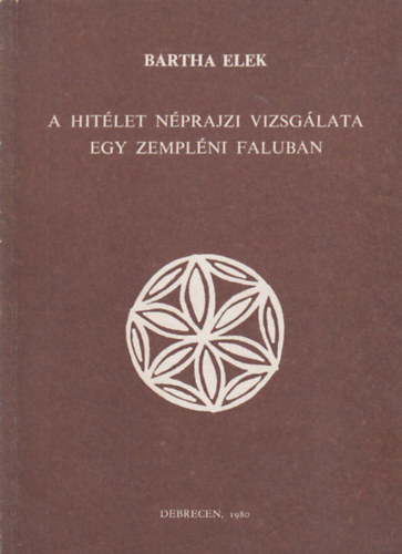 Bartha Elek - A hitlet nprajzi vizsglata egy zemplni faluban