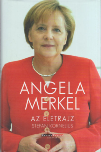 Stefan Kornelius - Angela Merkel - Az letrajz
