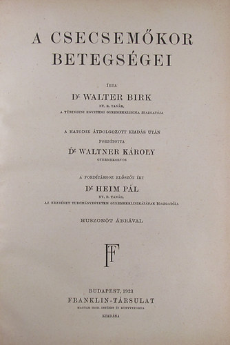 Dr. Walter Birk - A csecsem�kor betegs�gei