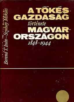 Berend T.I.-Szuhay M. - A tks gazdasg trtnete Magyarorszgon 1848-1944