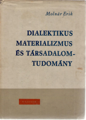 Molnr Erik - Dialektikus materializmus s trsadalomtudomny