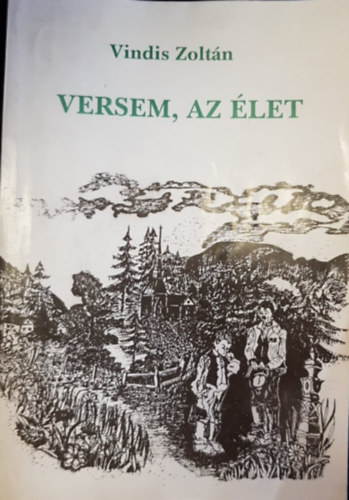Vindis Zolt�n - Versem, Az �let